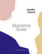 Cover-Bild zum Titel 'Madame Rose' von 'Amédée Achard'