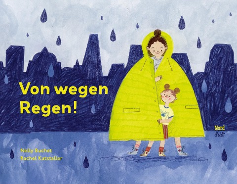 Von wegen Regen! - Nelly Buchet