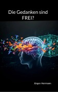 Cover-Bild zum Titel 'Die Gedanken sind FREI?' von 'Jürgen Herrmann'
