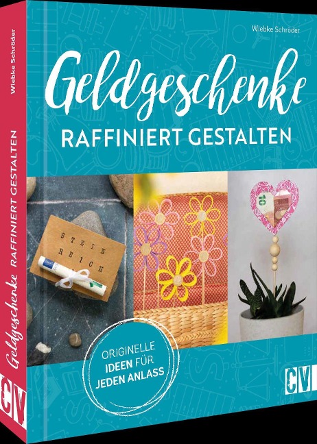 Geldgeschenke raffiniert gestalten - Wiebke Schröder