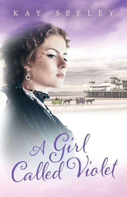 A Girl Called Violet - Kay Seeley
