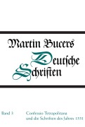 Cover-Bild zum Titel 'Confessio Tetrapolitana und die Schriften des Jahres 1531' von 'Martin Bucer'