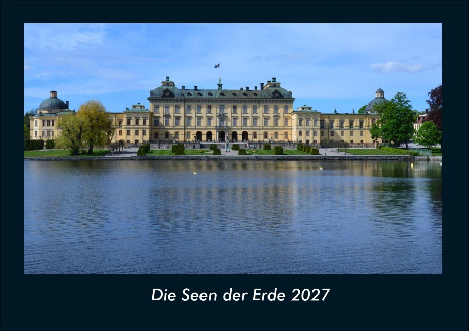 Die Seen der Erde 2027 Fotokalender DIN A4 - Tobias Schmitt, Kevin Heber