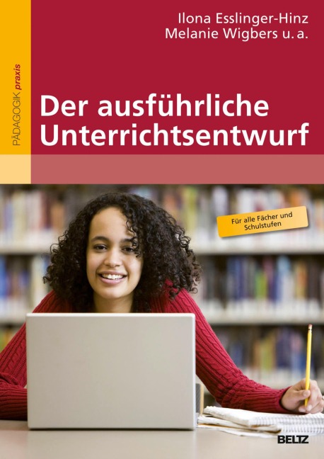 Der ausführliche Unterrichtsentwurf - Ilona Esslinger-Hinz, Jutta Hannig, Norbert Giovannini
