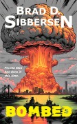 Cover-Bild zum Titel 'Bombed' von 'Brad D. Sibbersen'