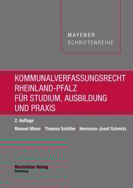 Kommunalverfassungsrecht Rheinland-Pfalz für Studium, Ausbildung und Praxis - Manuel Minor, Hermann-Josef Schmitz, Thomas Schäfer