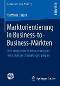 Marktorientierung in Business-to-Business-Märkten - Matthias Claßen