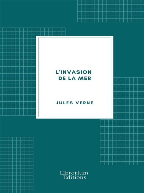 L'invasion de la mer - Jules Verne