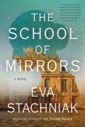 Cover-Bild zum Titel 'The School of Mirrors' von 'Eva Stachniak'