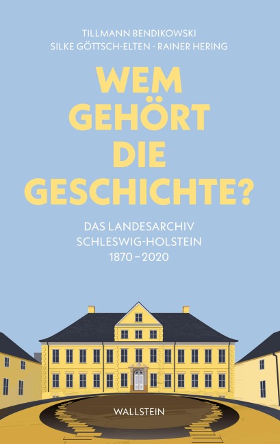 Wem gehört die Geschichte? - Tillmann Bendikowski, Silke Göttsch-Elten, Rainer Hering