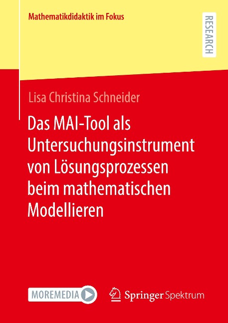 Das MAI-Tool als Untersuchungsinstrument von Lösungsprozessen beim mathematischen Modellieren - Lisa Christina Schneider