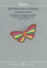 Lettera sulla felicità. Massime capitali. Testo greco a fronte - Epicuro