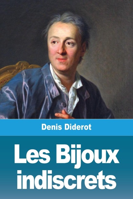 Les Bijoux indiscrets - Denis Diderot
