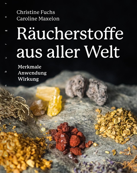 Räucherstoffe aus aller Welt - Christine Fuchs, Caroline Maxelon