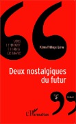 Deux nostalgiques du futur - Ndiaye Lena