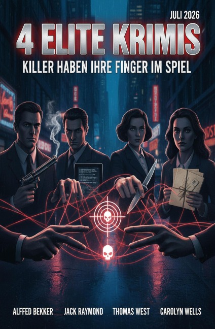 4 Elite Krimis: Killer haben ihre Finger im Spiel - Alfred Bekker, Thomas West, Carolyn Wells, Jack Raymond