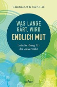 Cover-Bild zum Titel 'Was lange gärt, wird endlich Mut' von 'Christina Ott, Valerie Lill'