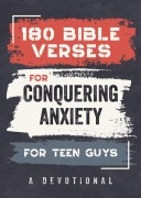 Cover-Bild zum Titel '180 Bible Verses for Conquering Anxiety for Teen Guys' von 'Paul Kent'