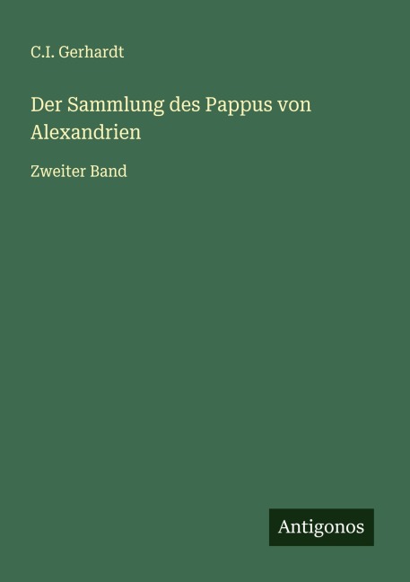 Der Sammlung des Pappus von Alexandrien - C. I. Gerhardt