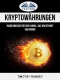 Cover-Bild zum Titel 'Kryptowährungen: Insiderwissen Für Den Handel, Das Investment Und Mining' von 'Timothy Ramsey'