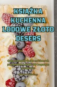 Cover-Bild zum Titel 'KSI¿¿KA KUCHENNA LODOWE Z¿OTO DESERS' von 'Norbert Konieczny'