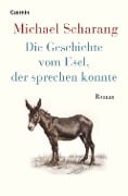 Cover-Bild zum Titel 'Die Geschichte vom Esel, der sprechen konnte' von 'Michael Scharang'