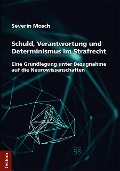 Cover-Bild zum Titel 'Schuld, Verantwortung und Determinismus im Strafrecht' von 'Severin Mosch'