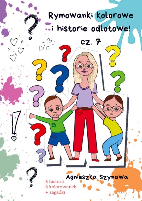 Rymowanki kolorowe i historie odlotowe cz. 7 - Agnieszka Szynawa