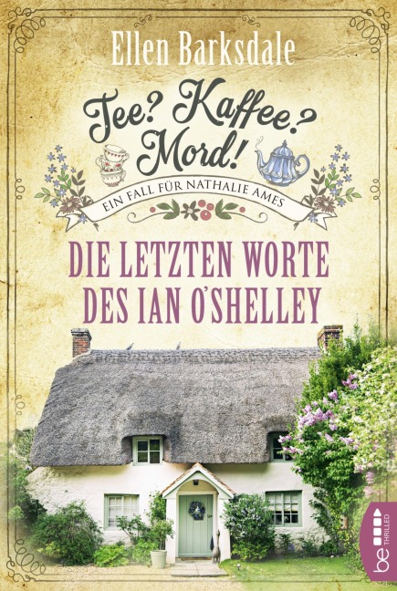 Tee? Kaffee? Mord! - Die letzten Worte des Ian O'Shelley - Ellen Barksdale