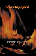 Sekretny ogie¿ - Bernardo de Worms