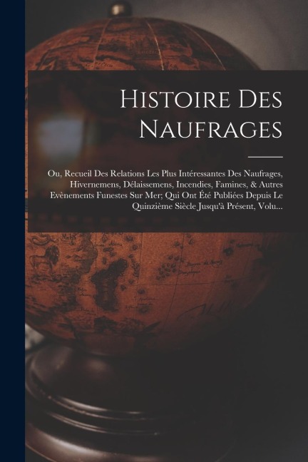 Histoire Des Naufrages - Anonymous