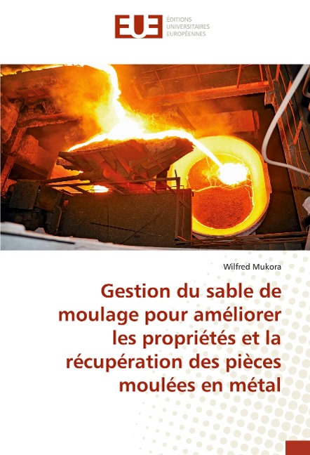 Gestion du sable de moulage pour améliorer les propriétés et la récupération des pièces moulées en métal - Wilfred Mukora