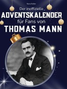 Cover-Bild zum Titel 'Der inoffizielle Adventskalender für Fans von Thomas Mann' von 'Nora Keller'