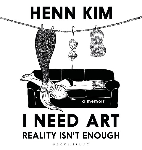 I Need Art: Reality Isn't Enough - Henn Kim