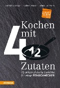 Cover-Bild zum Titel 'Kochen mit viereinhalb Zutaten' von 'Heinrich Gasteiger, Gerhard Wieser, Helmut Bachmann'