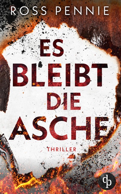 Es bleibt die Asche - Ross Pennie