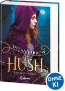 Cover-Bild zum Titel 'Hush (Band 2) - Ende des Schweigens' von 'Dylan Farrow'
