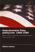 Cover-Bild zum Titel 'Ameryka¿skie filmy polityczne: 1968-1980' von 'William Renkus'