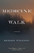 Cover-Bild zum Titel 'Medicine Walk' von 'Richard Wagamese'