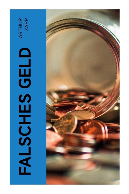 Falsches Geld - Arthur Zapp