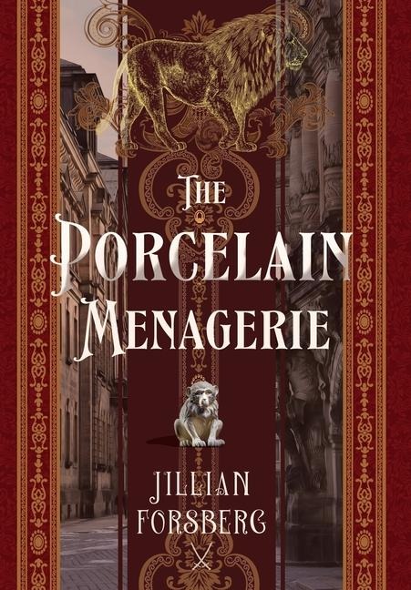 The Porcelain Menagerie - Jillian Forsberg