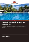 Cover-Bild zum Titel 'Leadership décadent et violence:' von 'Yaro Suaka'
