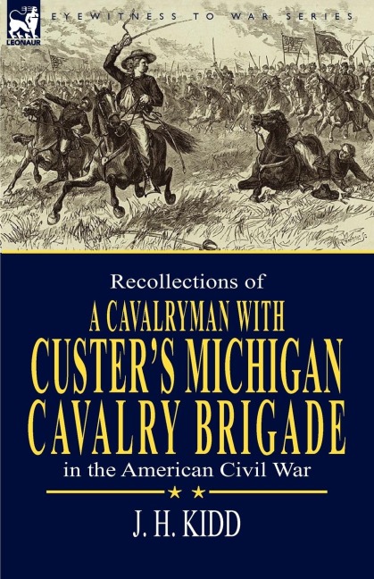 Recollections of a Cavalryman - J. H. Kidd