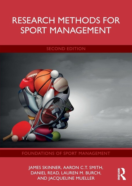Research Methods for Sport Management - James Skinner, Daniel Read, Aaron C. T. Smith