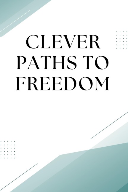 Clever Paths to Freedom - Thomas Jony