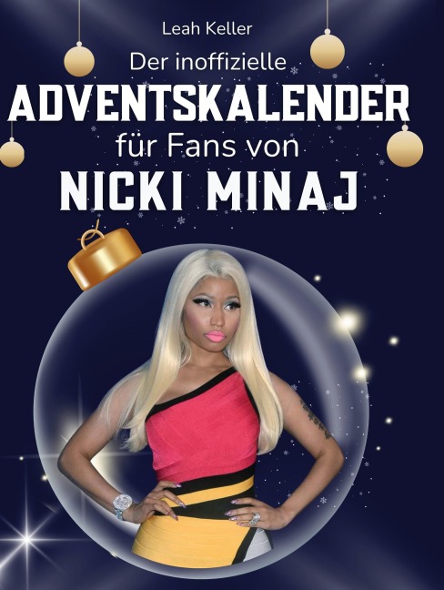 Der inoffizielle Adventskalender für Fans von Nicki Minaj - Leah Keller