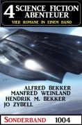 Cover-Bild zum Titel '4 Science Fiction Abenteuer Sonderband 1004' von 'Alfred Bekker, Manfred Weinland, Jo Zybell, Hendrik M. Bekker'