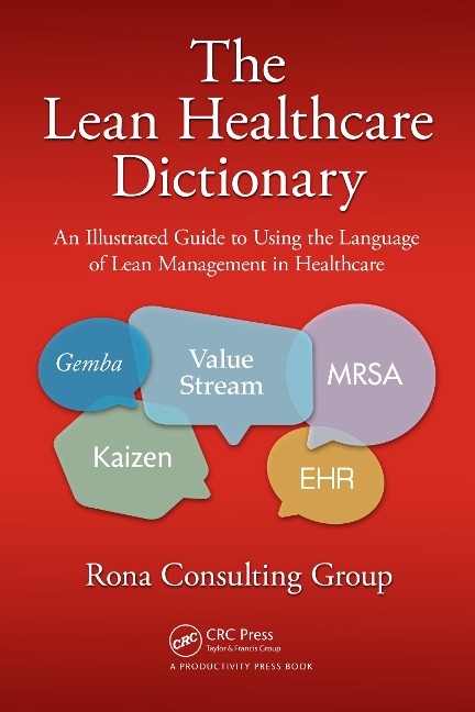 The Lean Healthcare Dictionary - Rona Consulting Group