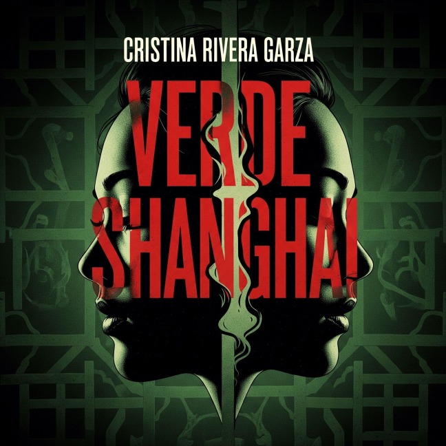 Verde Shangai - Cristina Rivera Garza