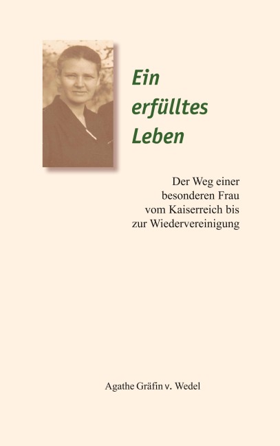 Ein erfülltes Leben - Agathe Gräfin Wedel